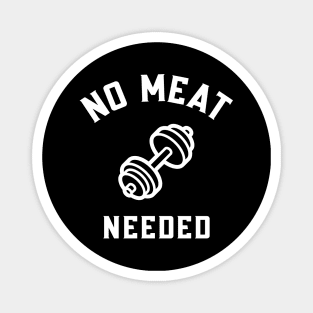 No Meat Needed Veganism Magnet